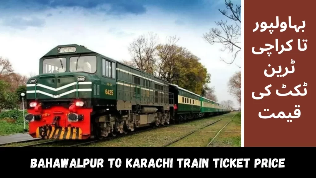 Bahawalpur To Karachi Train Ticket Price